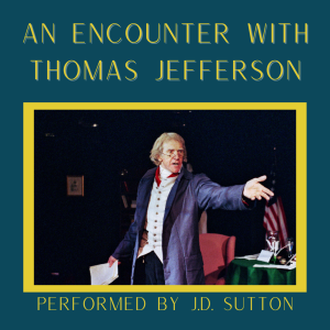 Thomas Jefferson played by J.D. Sutton