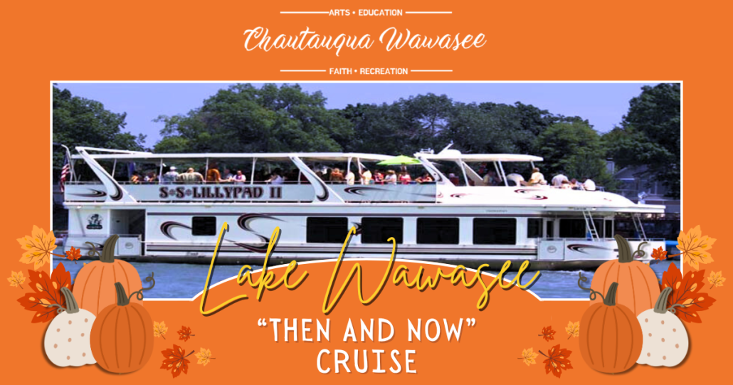 Wawasee Then and Now Historical Cruise 2025
